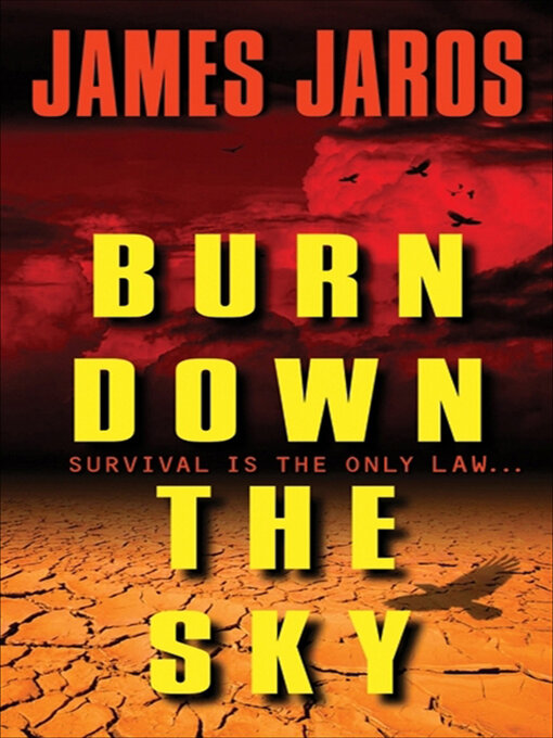 Title details for Burn Down the Sky by James Jaros - Available